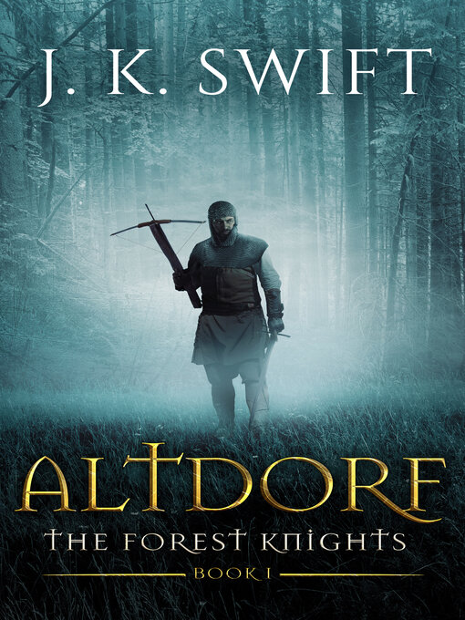 Title details for Altdorf (a Novel of the Forest Knights) by J. K. Swift - Available